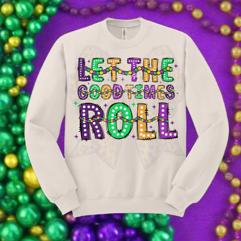 LET THE GOOD TIMES ROLL - CREWNECK